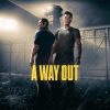 A Way Out (EN/ES/FR/BR Languages Only)